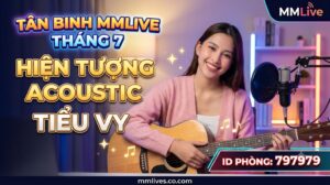 Ảnh thumbnail bài viết Tân Binh MMLive Tháng 7: Hiện Tượng Acoustic Tiểu Vy. Hình ảnh nữ streamer Tiểu Vy ôm đàn guitar tươi cười trong phòng livestream, kèm ID phòng 797979 và tên miền mmlive8.jp.net.